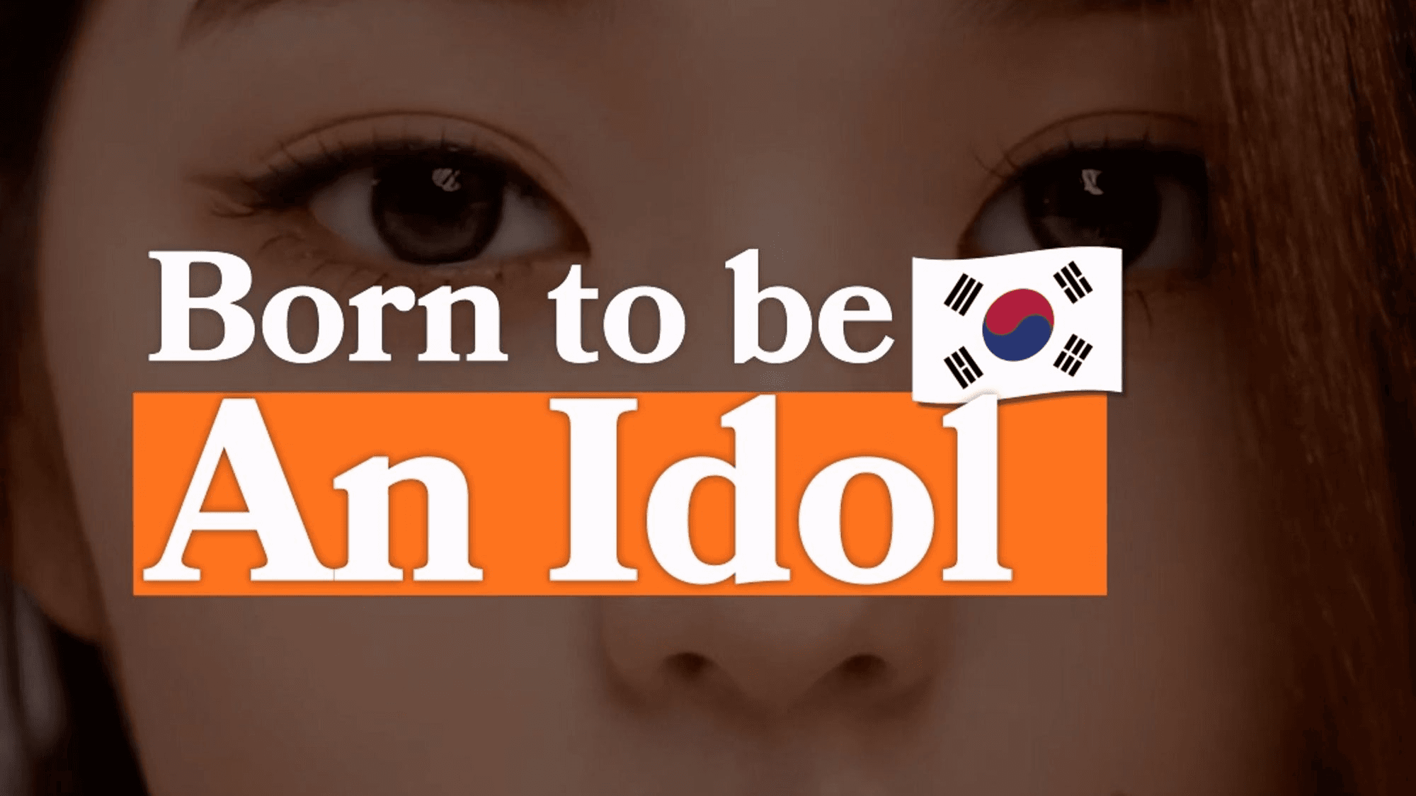 Born to Be an Idol: The Rise of Jang Won-young