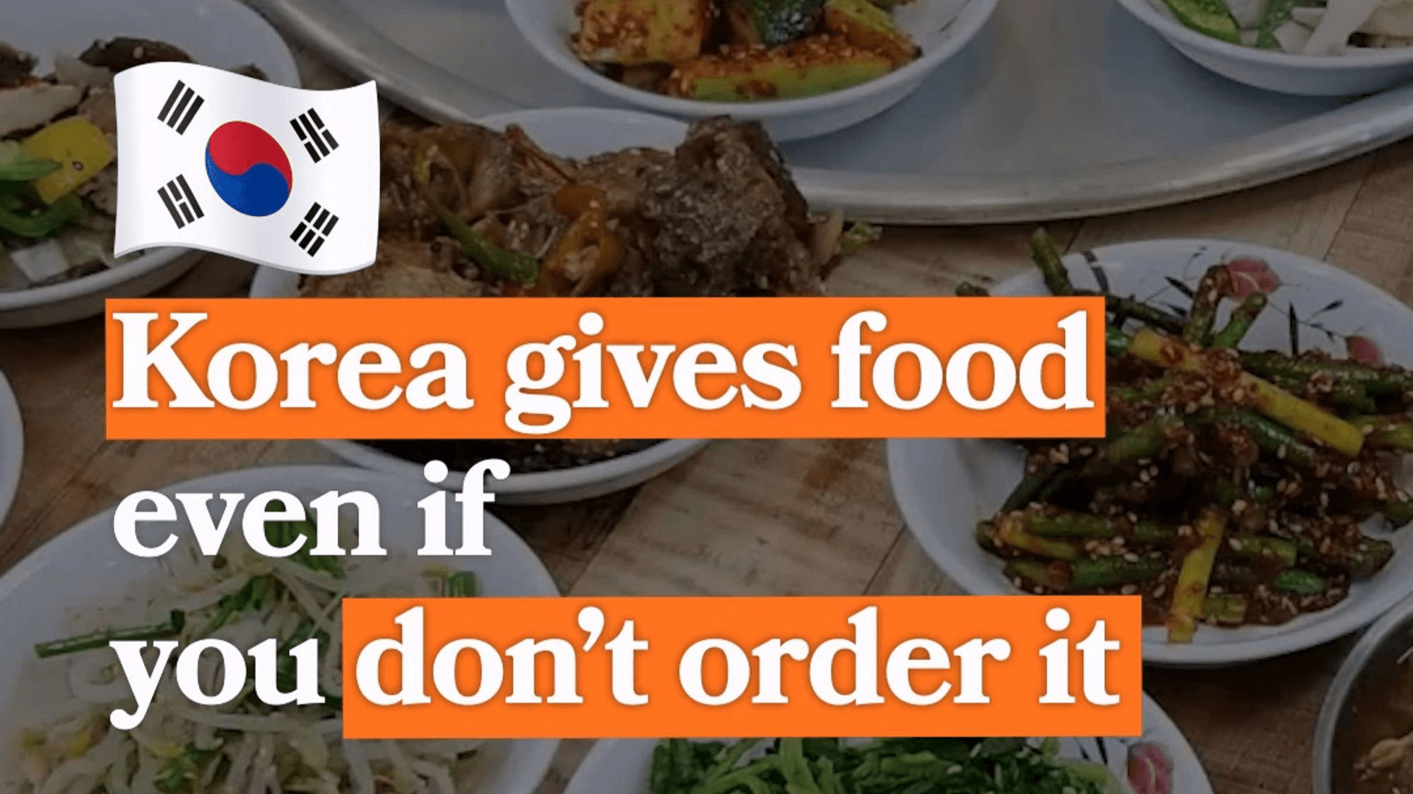 Korea Gives Food Even If You Don’t Order It