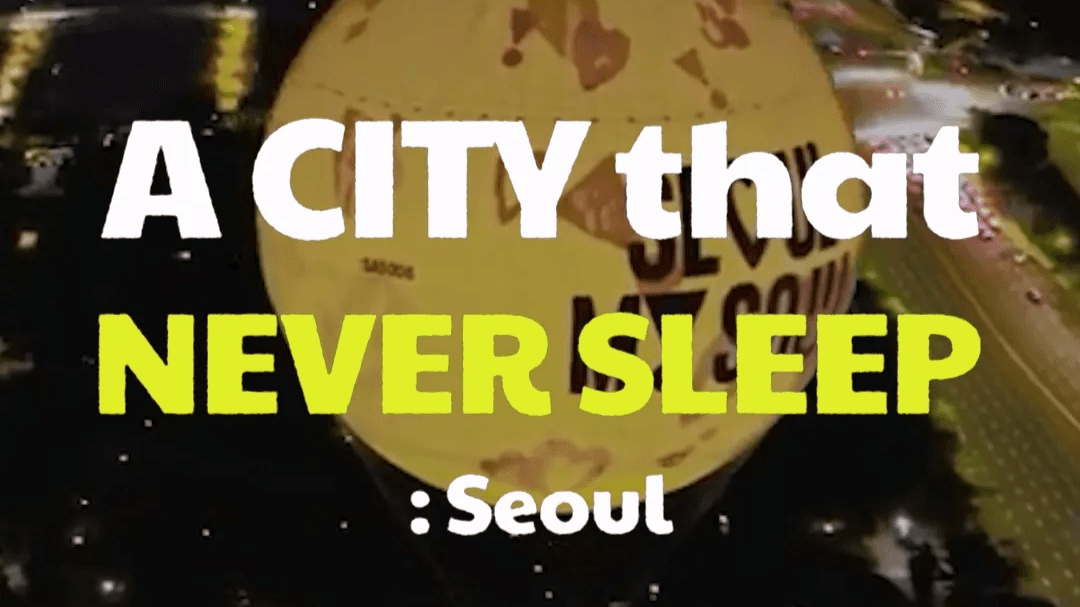 A City That Never Sleeps: Seoul